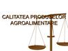 Calitatea produselor agroalimentare