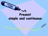 Present simple and continuous контакт