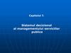 Sistemul decizional al managementului serviciilor publice. (Capitolul 7)