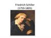 Friedrich Schiller (1759-1805)