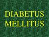 Diabetus mellitus. Сахарный диабет