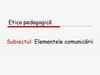Etica pedagogică. Elementele comunicării