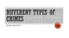 Different types of crimes