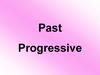 Past Progressive. Прошедшее простое время