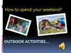 How to spend your weekend? Оutdoor activities