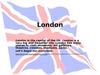 London is the capital of the UK
