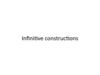 Infinitive constructions