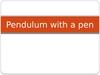Pendulum with a pen