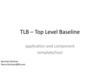 TLB – Top Level Baseline