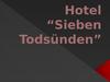 Hotel “Sieben Todsünden”