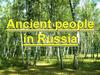 Ancient people in Russia