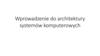 Wprowadzenie do architektury systemów komputerowych