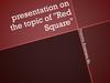 The topic of "Red Square"