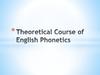 Theoretical Course of English Phonetics