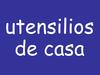 Utensilios de casa