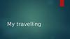 My travelling