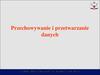 Przechowywanie i przetwarzanie danych
