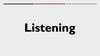 Listening