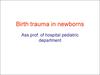 Birth trauma in newborns