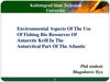 Environmental aspects of the use of fishing bio resources of antarctic krill in the antarctical part of the atlantic