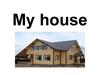 My house