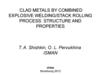 Clad metals by combined explosive welding/stack rolling process. Structure and properties