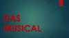 Das musical