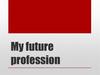 My future profession