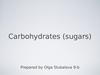 Carbohydrates (sugars)