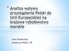 Analiza wpływu przystąpienia Polski do Unii Europejskiej na krajowe rybołówstwo morskie