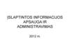 Įslaptintos informacijos. Apsauga ir administravimas 2012 m