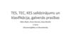 TES, TEC, KES salīdzinājums un klasifikācija, galvenās prasības