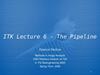 ITK Lecture 6 - The Pipeline