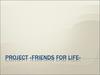 Project «Friends for life»