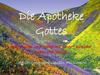 Die Apotheke Gottes