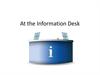At the information desk