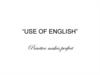 Use of english. Practice makes perfect