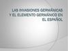 Las invasiones germánicas y el elemento germánico en el español