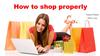 How to shop properly