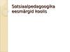 Sotsiaalpedagoogika eesmärgid koolis
