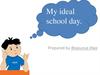 My ideal school day