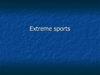Extreme sports