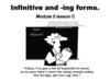 Infinitive and -ing forms