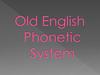 Old English Phonetic System