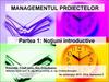 Managementul proiectelor. Noţiuni introductive. (Partea 1)