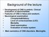 Development of CNS in embrio. Clinical evaluation of abnormalities
