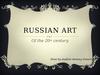 Russian ART of the 20th century
