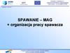 Spawanie – mag + organizacja pracy spawacza