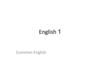 English 1. Common English