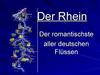 Der Rhein. Der romantischste aller deutschen flüssen